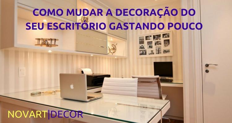 Como mudar a decoração de seu escritório gastando pouco
